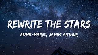 Rewrite The Stars - James Arthur&amp; Anne Marie (Lyrics)