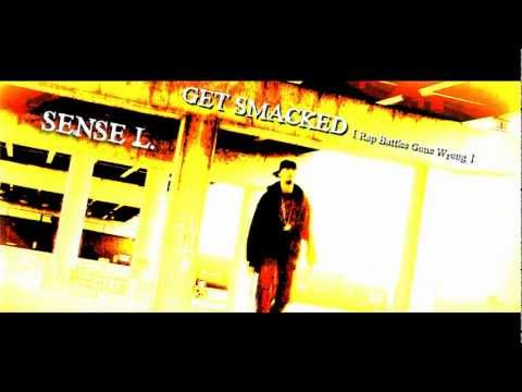 Sense L - Get Smacked [Rap Battles Gone Wrong]