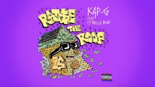 Kap G - Raise The Roof ft. Ty Dolla $ign [Lyric Video]