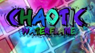 Waterflame - Chaotic