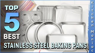 Top 5 Best Stainless Steel Baking Pans Review in 2025 | Are They Worth Buying?