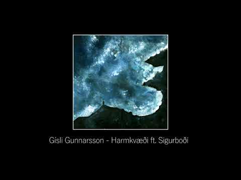 Gísli Gunnarsson - Harmkvæði ft. Sigurboði