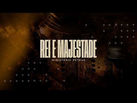 Rei E Majestade - Petrus