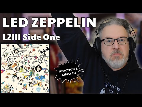 LED ZEPPELIN III : SIDE ONE Reaction/Analysis | Feat: Immigrant Song & Since I've Been Loving You