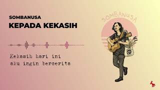Download lagu SOMBANUSA - Kepada Kekasih ( TEKS LIRIK ) mp3 Download lagu SOMBANUSA - Kepada Kekasih ( TEKS LIRIK ) mp3