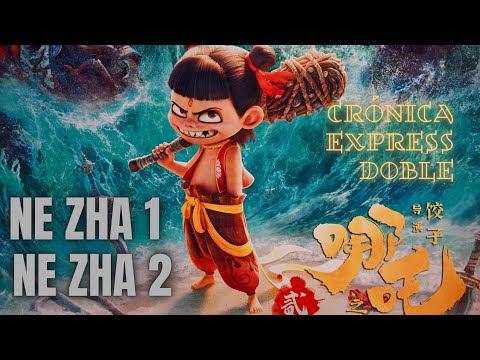 CRÓNICA EXPRESS DOBLE: NE ZHA 1 Y NE ZHA 2