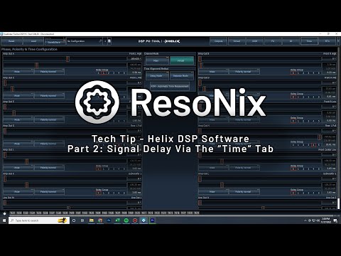 ResoNix Sound Solutions - Tech Tip: Helix DSP Software Part 2: Signal Delay & The "Time" Tab