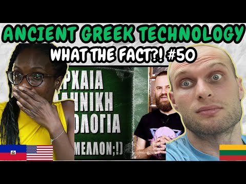 REACTION TO Ancient Greek Technology (from the future?!) - What the Fact?! #50