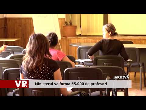 Ministerul va forma 55.000 de profesori
