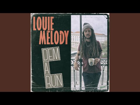 Dem a Run (feat. Louie Melody)
