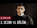 Çukur 3.Sezon 14.Bölüm Çukur 3.Sezon 14.Bölüm