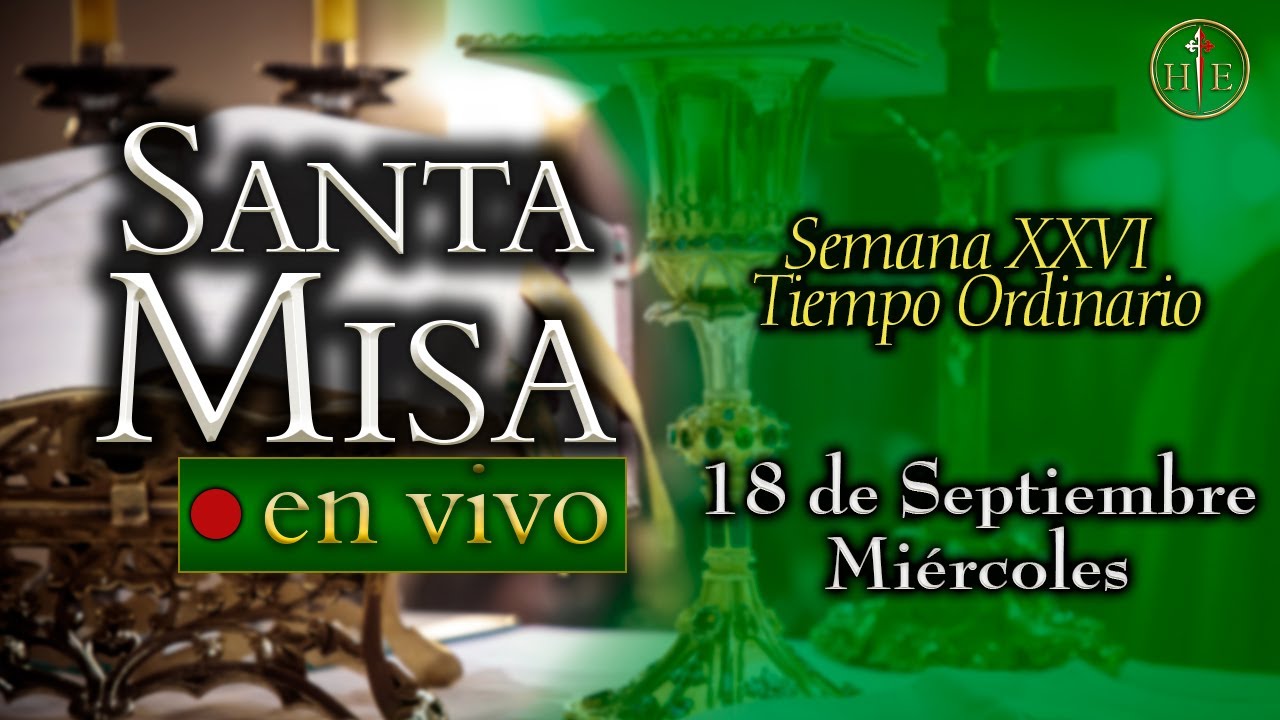Santa Misa ⛪ Miércoles 18 de septiembre 7:30 a.m.⚜️ Heraldos del Evangelio