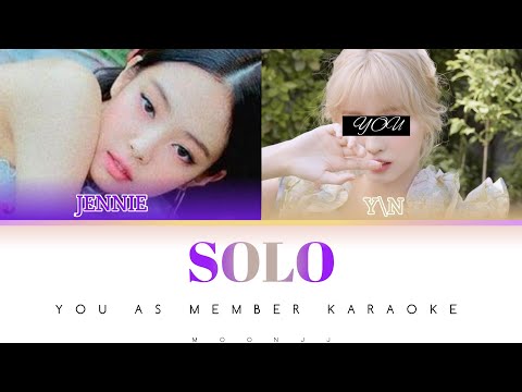 JENNIE - SOLO (YOU AS MEMBER KARAOKE)