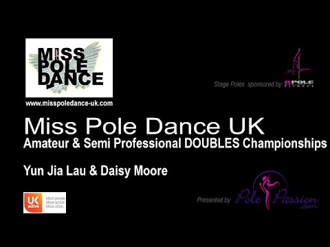 Miss Pole Dance UK 2016 - Yun Jia Lau & Daisy Moore - Amateur & Semi-Pro Championships