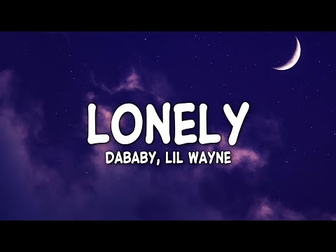 DaBaby - Lonely (Clean - Lyrics) ft. Lil Wayne