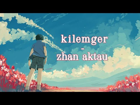 kilemger - zhan aktau (текст/караоке)