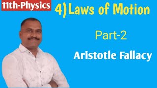 11th-Physics/4)Laws of Motion/Part#2/Aristotle's Fallacy/Deven Sir/NESS/2021