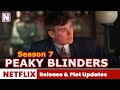 Peaky Blinders Season 7 Trailer, Release Date & Plot Details - Release on Netflix