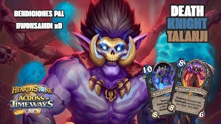 DK te da ASCO?  Espera a que veas ESTE MAZO xD | DEATH KNIGHT  TALANJI | HEARTHSTONE