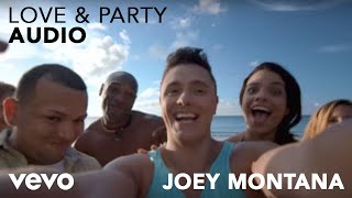 Joey Montana - Love & Party (Audio) ft. Juan Magan