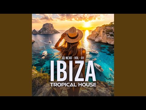 IBIZA Tropical House Remix VOL - 01