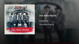 Una Mala Racha - Calibre 50