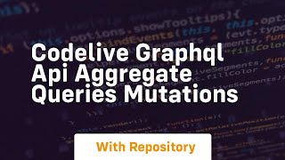 Download the video "Codelive graphql api aggregate queries mutations"