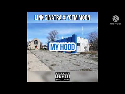 MY HOOD - LINK SINATRA x YOTM MOON