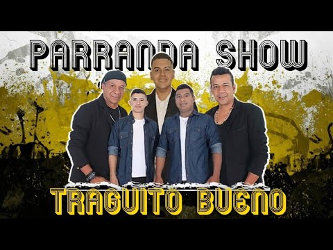 Parranda Show -Traguito Bueno  (Video Oficial)