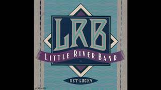 Little River Band – “If I Get Lucky” (MCA) 1990