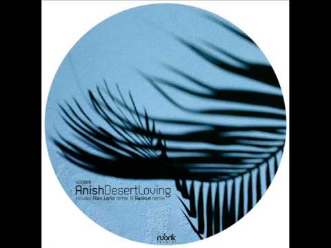 Anish - Desert Loving (Original Mix)