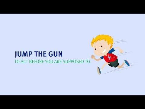 Jump the gun meaning | Learn the best English idioms