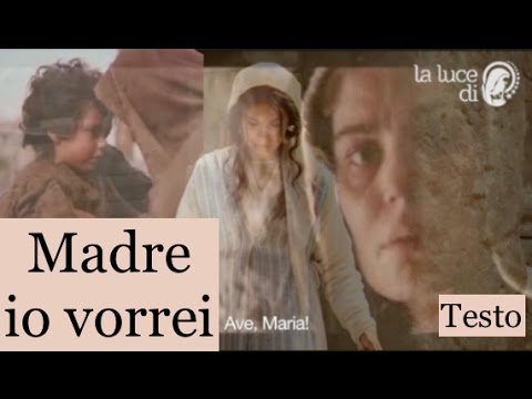 Madre io vorrei. -Testo- | La Luce di Maria