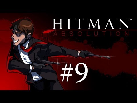 Hit the Man: Absolution - Hitman Absolution Gameplay + Run and Gun Fail Stealth Walkthrough Part 9 - Against All Odds