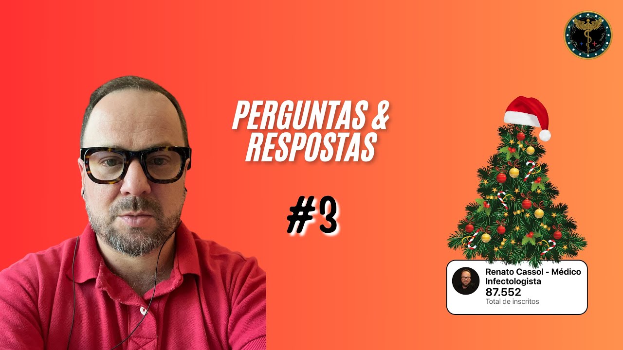 PERGUNTAS E RESPOSTAS #3 com Renato Cassol Médico Infectologista