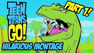Teen Titans Go! - Hilarious Montage Part 1