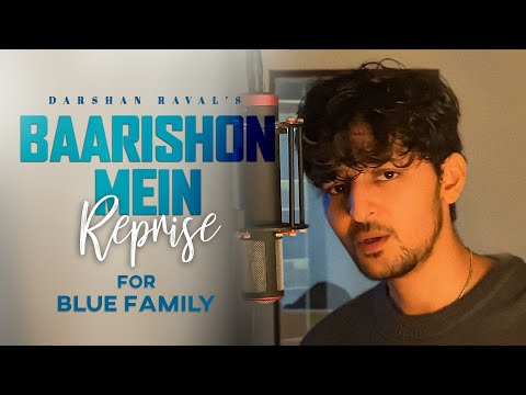 Baarishon Mein Reprise For Blue Family
