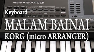 Download lagu Keyboard MALAM BAINAI - KORG (micro ARRANGER) mp3