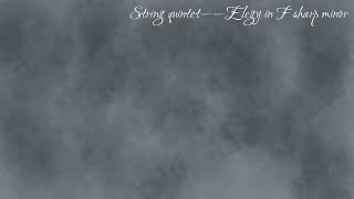 Download lagu String quartet —— Elegy in F sharp minor / - Usuba Rato - mp3