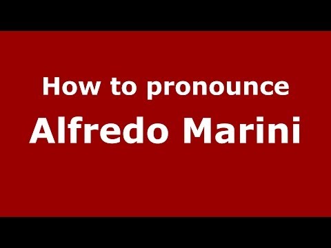 How to pronounce Alfredo Marini (Italian/Italy)  - PronounceNames.com
