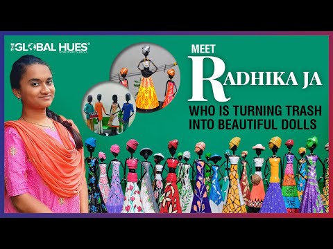 The Story of Radhika JA | Mastering The Art Of Converting Trash Into Beautiful Dolls