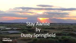 Dusty Springfield - Stay Awhile