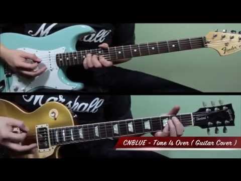 CNBLUE (씨엔블루) - Time Is Over (Guitar Playthrough Cover By Guitar Junkie TV) HD