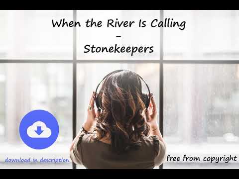 When the River Is Calling - Stonekeepers
