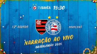 FLAMENGO x BAHIA - NARRAÇÃO AO VIVO - BRASILEIRÃO (19/04/26)