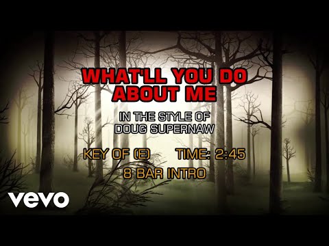 Whatll You Do About Me - Doug Supernaw