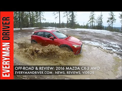 Off-Road: 2016 Mazda CX-3 AWD on Everyman Driver