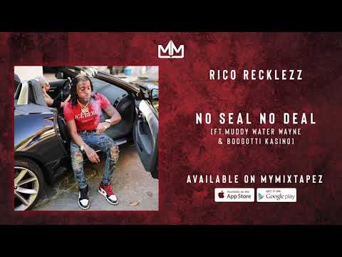 Rico Recklezz - No Seal No Deal (feat. Muddy Water Wayne & Boogotti Kasino)