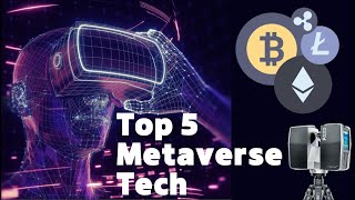 The 5 Technologies Driving the Metaverse: This Time it's Different