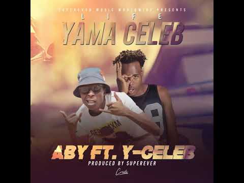 A B Y ft Y celeb Life yama celeb mp3